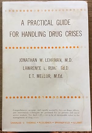 Seller image for A Practical Guide for Handling Drug Crises for sale by Molly's Brook Books