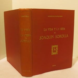 La Vida y La Obra De Joaquin Sorolla Estudio Biografico y Critico