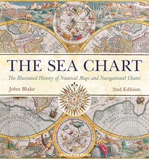 Imagen del vendedor de Sea Chart : The Illustrated History of Nautical Maps and Navigational Charts a la venta por GreatBookPrices