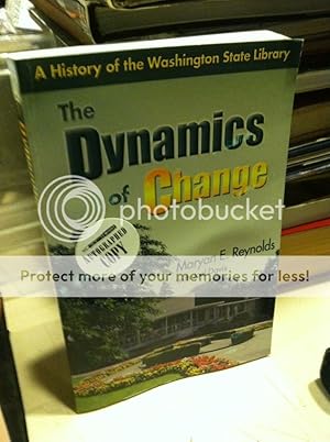 Imagen del vendedor de The Dynamics of Change: A History of the Washington State Library a la venta por Last Word Books