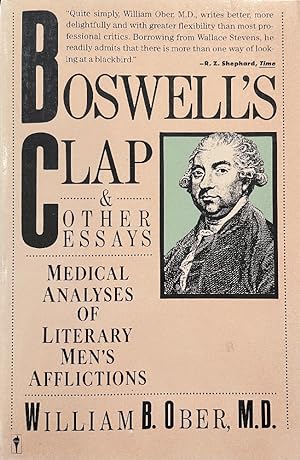 Boswell's Clap and Other Essays: Medical Analyses of Literary Men's Afflictions