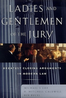 Seller image for Ladies and Gentlemen of the Jury: Greatest Closing Arguments in Modern Law for sale by Last Word Books