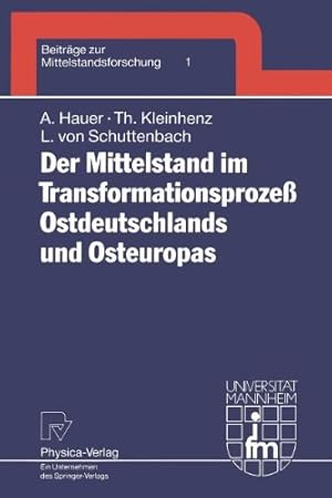 Seller image for Der Mittelstand im Transformationsproze Ostdeutschlands und Osteuropas (Beiträge zur Mittelstandsforschung) (German Edition) by Hauer, Annegret, Kleinhenz, Thomas, Schuttenbach, Liliane von [Paperback ] for sale by booksXpress