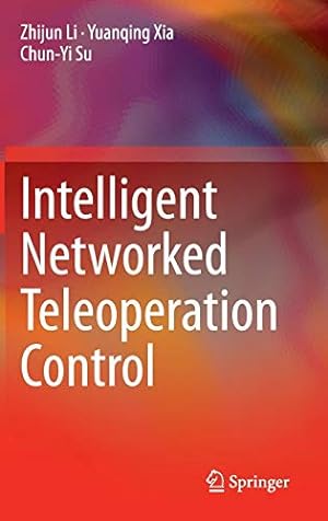 Immagine del venditore per Intelligent Networked Teleoperation Control by Li, Zhijun, Xia, Yuanqing, Su, Chun-Yi [Hardcover ] venduto da booksXpress