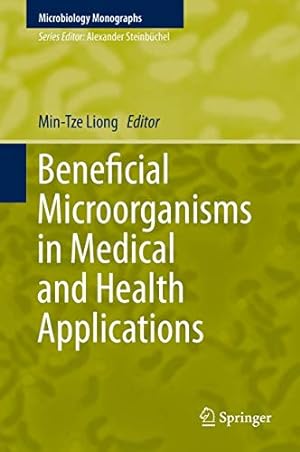 Immagine del venditore per Beneficial Microorganisms in Medical and Health Applications (Microbiology Monographs) [Hardcover ] venduto da booksXpress