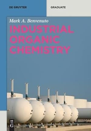 Seller image for Industrial Organic Chemistry (De Gruyter Textbook) by Benvenuto, Mark Anthony [Paperback ] for sale by booksXpress