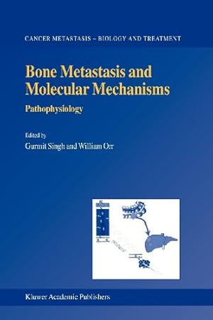 Seller image for Bone Metastasis and Molecular Mechanisms: Pathophysiology (Cancer Metastasis - Biology and Treatment) [Paperback ] for sale by booksXpress