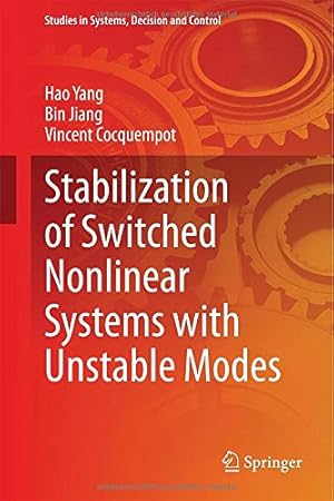 Seller image for Stabilization of Switched Nonlinear Systems with Unstable Modes (Studies in Systems, Decision and Control) by Yang, Hao, Jiang, Bin, Cocquempot, Vincent [Hardcover ] for sale by booksXpress