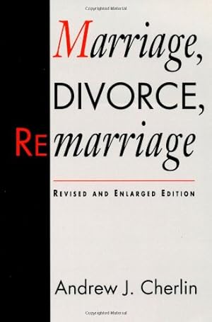 Image du vendeur pour Marriage, Divorce, Remarriage: Revised and Enlarged Edition (Social Trends in the United States) by Cherlin, Andrew J. [Paperback ] mis en vente par booksXpress