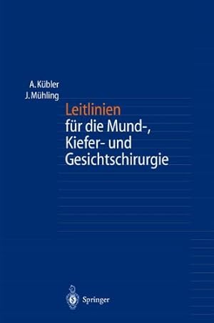 Seller image for Leitlinien für die Mund-, Kiefer- und Gesichtschirurgie (German Edition) by Kübler, Alexander, Mühling, Joachim [Paperback ] for sale by booksXpress