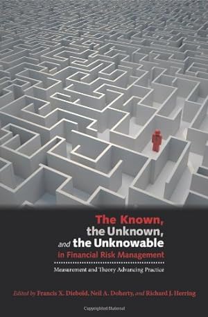 Seller image for The Known, the Unknown, and the Unknowable in Financial Risk Management: Measurement and Theory Advancing Practice [Hardcover ] for sale by booksXpress