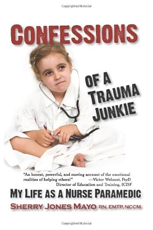 Seller image for Confessions of a Trauma Junkie: My Life as a Nurse Paramedic (Reflections of America Series) by Mayo, Sherry Jones [Paperback ] for sale by booksXpress