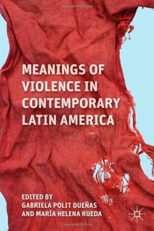 Imagen del vendedor de Meanings of Violence in Contemporary Latin America [Hardcover ] a la venta por booksXpress