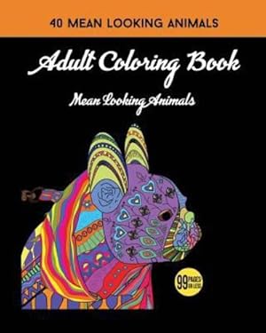Seller image for Adult Coloring Book: Mean Looking Animals [Soft Cover ] for sale by booksXpress