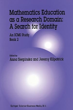 Image du vendeur pour Mathematics Education as a Research Domain: A Search for Identity: An ICMI Study Book 2 (Glaukom) by Sierpinska, Anna, Kilpatrick, Jeremy [Paperback ] mis en vente par booksXpress