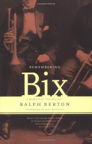 Seller image for Remembering Bix: A Memoir Of The Jazz Age by Berton, Ralph, Hentoff, Nat [Paperback ] for sale by booksXpress