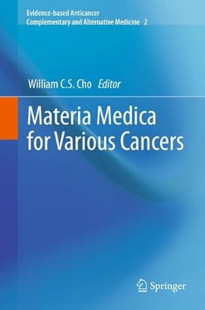 Immagine del venditore per Materia Medica for Various Cancers (Evidence-based Anticancer Complementary and Alternative Medicine) (Volume 2) [Paperback ] venduto da booksXpress