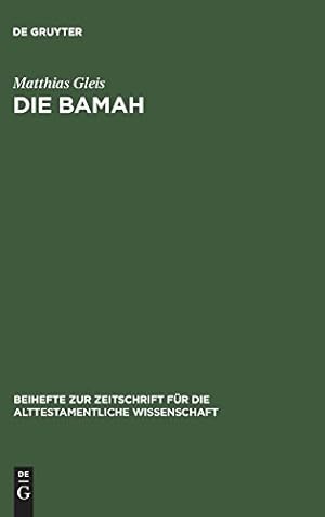 Seller image for Die Bamah (Beihefte Zur Zeitschrift Fur die Alttestamentliche Wissenschaft) (German Edition) [Hardcover ] for sale by booksXpress