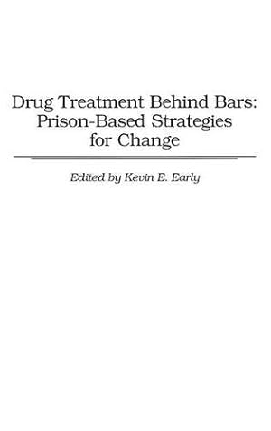 Imagen del vendedor de Drug Treatment Behind Bars: Prison-Based Strategies for Change (Contributions in Economic and) by Early, Kevin E. [Hardcover ] a la venta por booksXpress