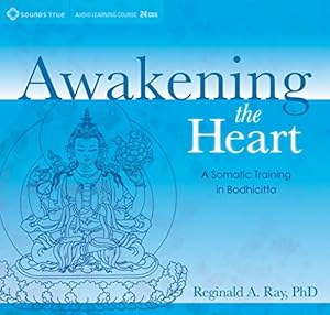 Image du vendeur pour Awakening the Heart: A Somatic Training in Bodhicitta by Ray Ph.D., Reginald A. [Audio CD ] mis en vente par booksXpress