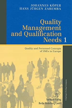 Seller image for Quality Management and Qualification Needs 1: Quality and Personnel Concepts of SMEs in Europe (v. 1) [Soft Cover ] for sale by booksXpress