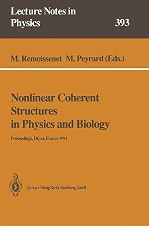 Seller image for Nonlinear Coherent Structures in Physics and Biology: Proceedings of the 7th Interdisciplinary Workshop Held at Dijon, France, 46 June 1991 (Lecture Notes in Physics) [Paperback ] for sale by booksXpress