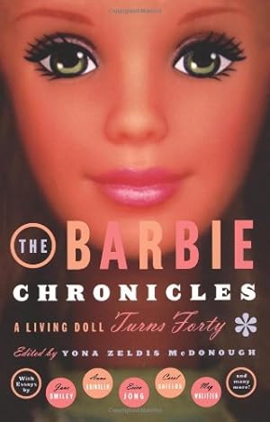 Imagen del vendedor de The Barbie Chronicles: A Living Doll Turns Forty [Paperback ] a la venta por booksXpress