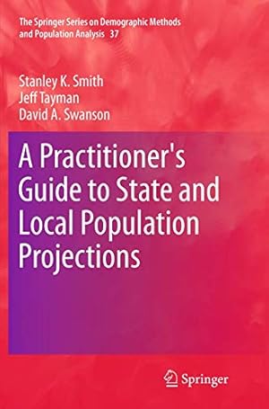 Seller image for A Practitioner's Guide to State and Local Population Projections (The Springer Series on Demographic Methods and Population Analysis) [Soft Cover ] for sale by booksXpress