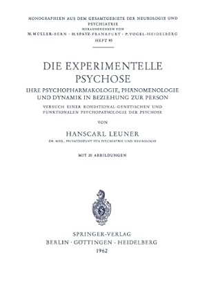 Seller image for Die Experimentelle Psychose: Ihre Psychopharmakologie, Phänomenologie und Dynamik in Beziehung zur Person. Versuch Einer Konditonal-Genetischen und . Neurologie und Psychiatrie) (German Edition) by Leuner, H. [Paperback ] for sale by booksXpress