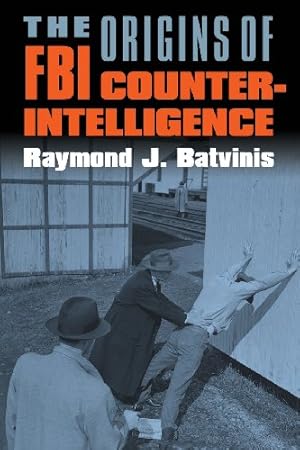 Image du vendeur pour The Origins of FBI Counterintelligence by Batvinis, Raymond J. [Paperback ] mis en vente par booksXpress