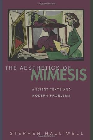 Bild des Verkufers fr The Aesthetics of Mimesis: Ancient Texts and Modern Problems by Halliwell, Stephen [Paperback ] zum Verkauf von booksXpress