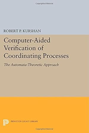 Imagen del vendedor de Computer-Aided Verification of Coordinating Processes: The Automata-Theoretic Approach (Princeton Series in Computer Science) by Kurshan, Robert P. [Paperback ] a la venta por booksXpress