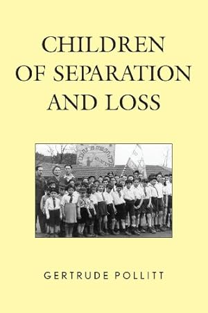Image du vendeur pour Children of Separation and Loss by Pollitt, Gertrude [Paperback ] mis en vente par booksXpress
