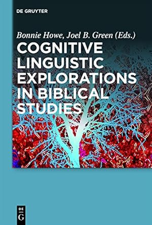 Bild des Verkufers fr Cognitive Linguistic Explorations in Biblical Studies by Howe, Bonnie, Green, Joel B. [Hardcover ] zum Verkauf von booksXpress