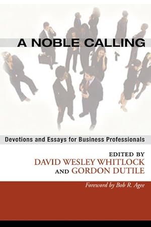 Imagen del vendedor de A Noble Calling: Devotions and Essays for Business Professionals [Soft Cover ] a la venta por booksXpress