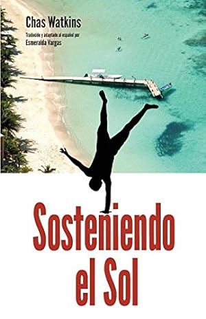 Seller image for Sosteniendo El Sol (Spanish Edition) [Soft Cover ] for sale by booksXpress