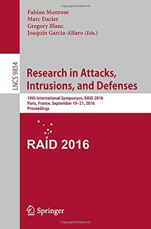 Immagine del venditore per Research in Attacks, Intrusions, and Defenses: 19th International Symposium, RAID 2016, Paris, France, September 19-21, 2016, Proceedings (Lecture Notes in Computer Science) [Paperback ] venduto da booksXpress