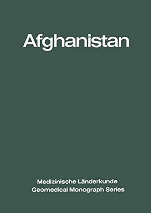 Seller image for Afghanistan: Eine geographisch-medizinische Landeskunde / A Geomedical Monograph (Medizinische Länderkunde Geomedical Monograph Series) (German and English Edition) [Soft Cover ] for sale by booksXpress