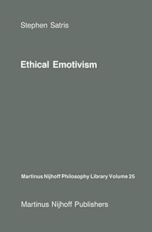 Seller image for Ethical Emotivism (Martinus Nijhoff Philosophy Library) (Volume 25) by Satris, S.A. [Paperback ] for sale by booksXpress