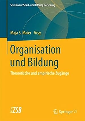 Seller image for Organisation und Bildung: Theoretische und empirische Zugänge (Studien zur Schul- und Bildungsforschung) (German Edition) [Paperback ] for sale by booksXpress