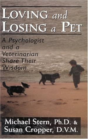 Seller image for Loving and Losing a Pet: A Psychologist and a Veterinarian Share Their Wisdom by Stern, Michael, Cropper, Susan [Hardcover ] for sale by booksXpress