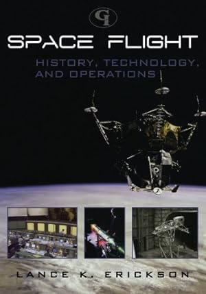 Seller image for Space Flight: History, Technology, and Operations by Erickson, Lance K. [Paperback ] for sale by booksXpress