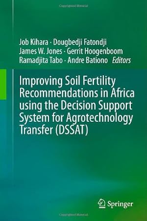 Immagine del venditore per Improving Soil Fertility Recommendations in Africa using the Decision Support System for Agrotechnology Transfer (DSSAT) [Hardcover ] venduto da booksXpress