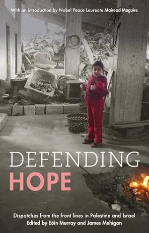 Image du vendeur pour Defending Hope: Dispatches from the front lines in Palestine and Israel [Hardcover ] mis en vente par booksXpress