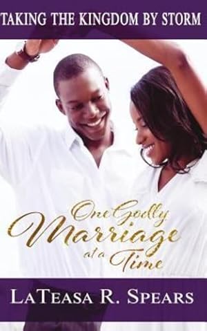 Seller image for Taking the Kingdom by Storm: One Godly Marriage at a Time [Soft Cover ] for sale by booksXpress