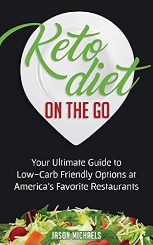 Imagen del vendedor de Keto Diet on the Go: Your Guide to Low-Carb Friendly Options at America's Favorite Restaurants [Soft Cover ] a la venta por booksXpress