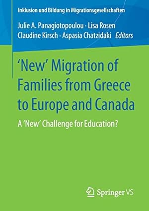 Imagen del vendedor de 'New' Migration of Families from Greece to Europe and Canada: A 'New' Challenge for Education? (Inklusion und Bildung in Migrationsgesellschaften) [Paperback ] a la venta por booksXpress