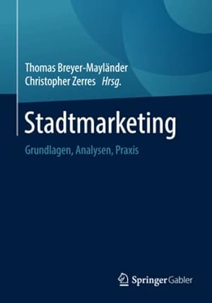 Bild des Verkufers fr Stadtmarketing: Grundlagen, Analysen, Praxis (German Edition) [Paperback ] zum Verkauf von booksXpress