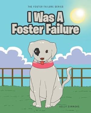 Seller image for I Was A Foster Failure (The Foster Failure) by Simmons, Kelly [Paperback ] for sale by booksXpress
