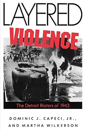 Seller image for Layered Violence: The Detroit Rioters of 1943 for sale by booksXpress